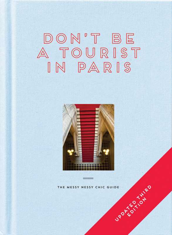 Don't Be A Tourist in Paris By Vanessa Grall