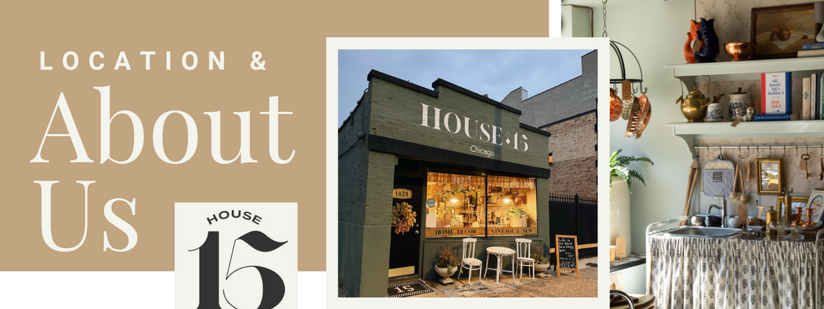 Store 15 Location & About Us – House 15